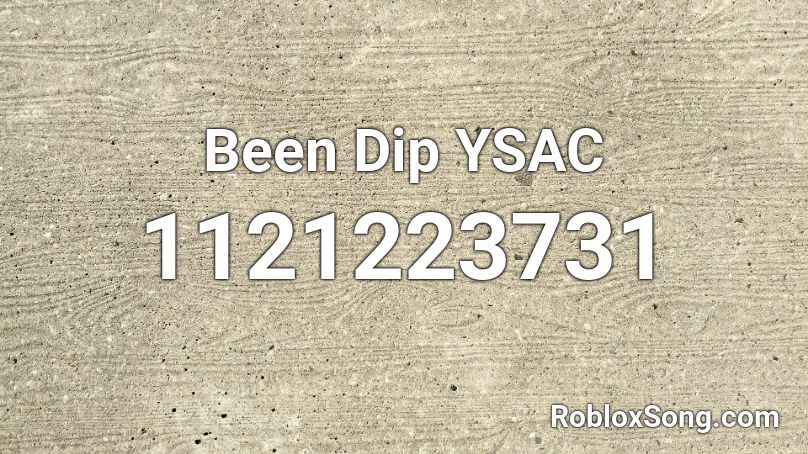 Been Dip YSAC Roblox ID