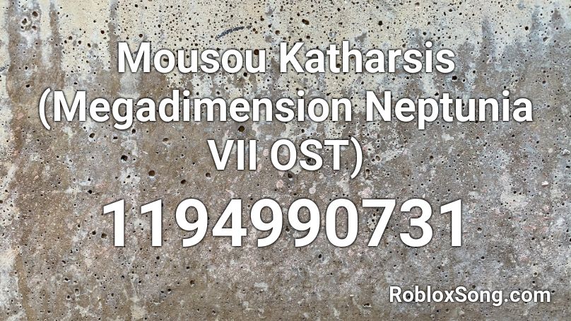 Mousou Katharsis (Megadimension Neptunia VII OST) Roblox ID