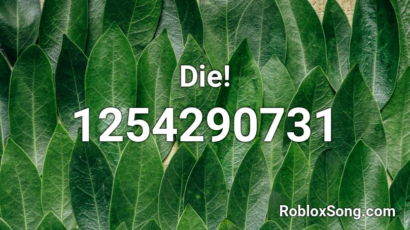 Die! Roblox ID