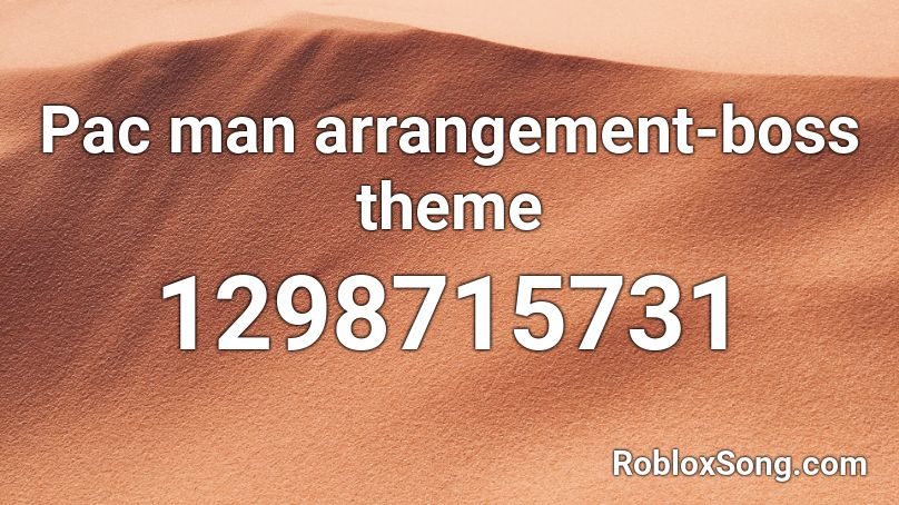 Pac man arrangement-boss theme Roblox ID