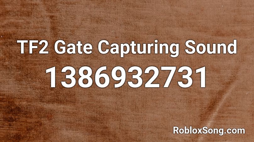 TF2 Gate Capturing Sound Roblox ID