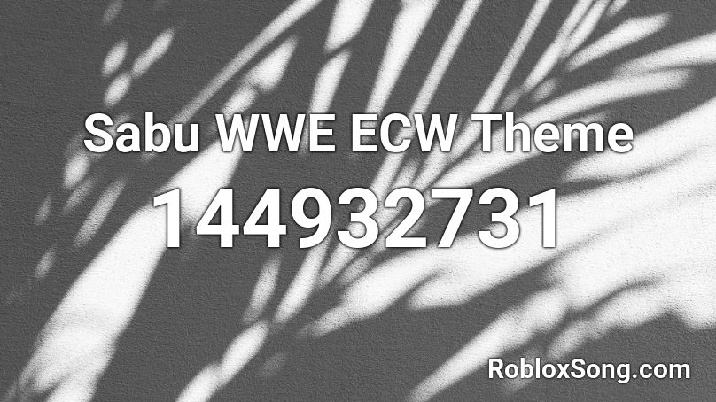 Sabu Wwe Ecw Theme Roblox Id Roblox Music Codes - how to find wwe theme songs on roblox with commentary