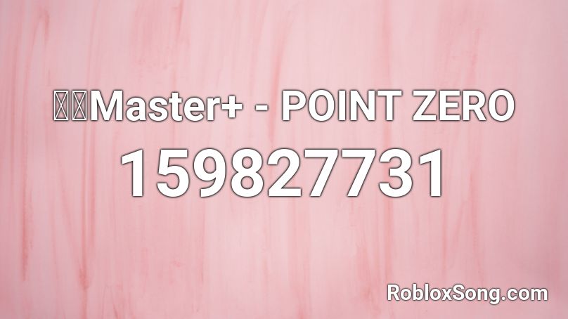 猫叉Master+ - POINT ZERO Roblox ID