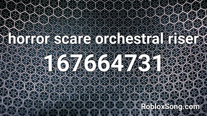 horror scare orchestral riser Roblox ID
