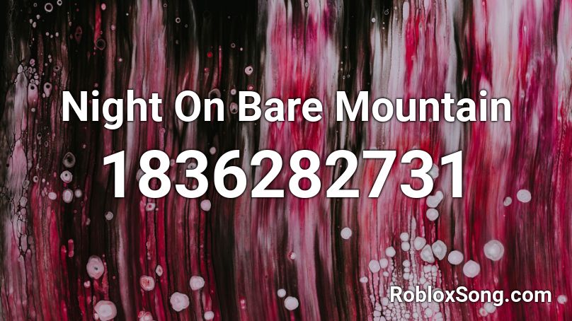 Night On Bare Mountain Roblox ID