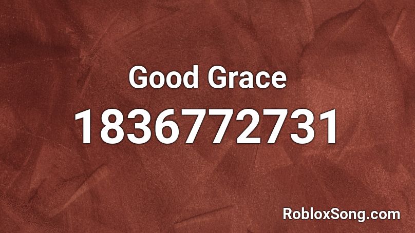 Good Grace Roblox ID