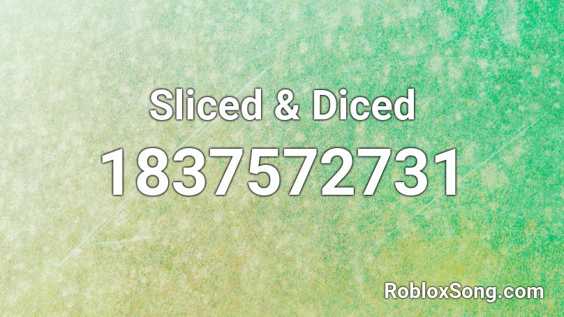 Sliced & Diced Roblox ID