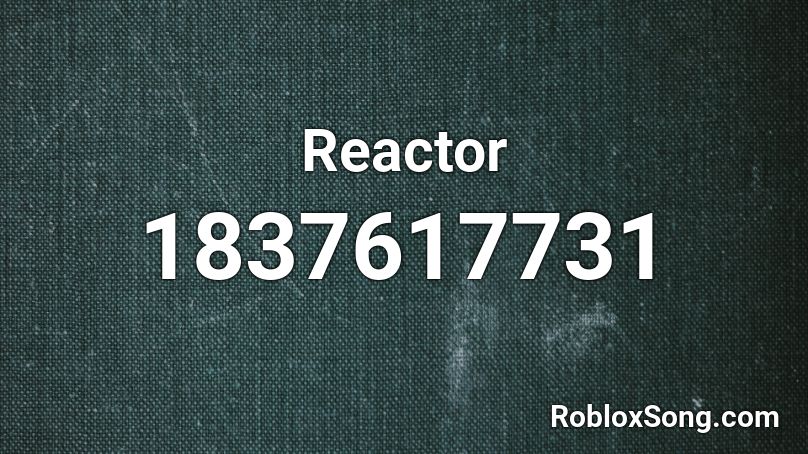 Reactor Roblox ID