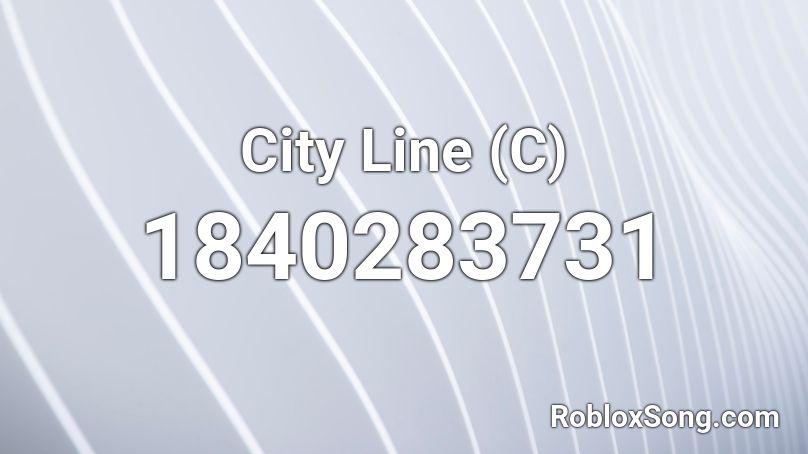 City Line (C) Roblox ID