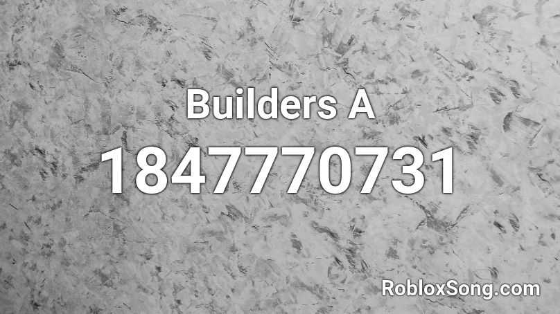 Builders A Roblox ID