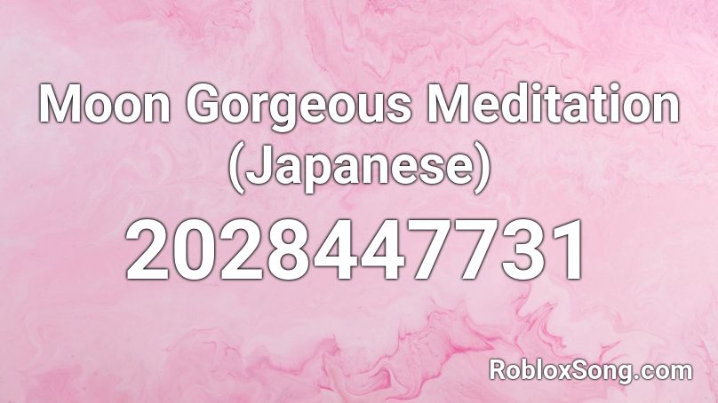 Moon Gorgeous Meditation (Japanese) Roblox ID