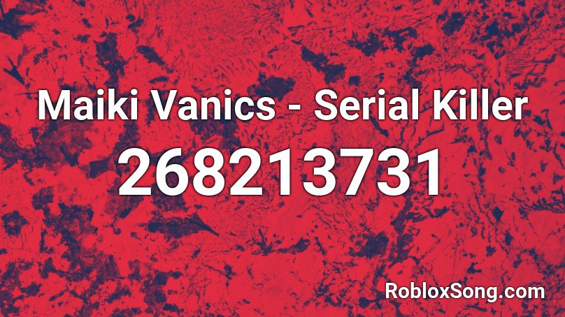 Maiki Vanics - Serial Killer Roblox ID