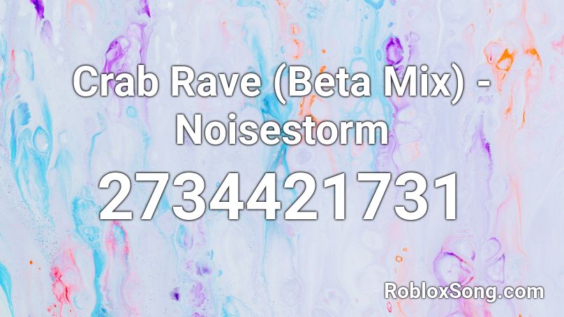Crab Rave (Beta Mix) - Noisestorm Roblox ID