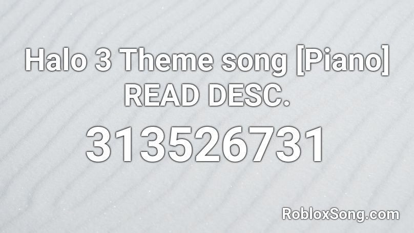 Halo 3 Theme song [Piano] READ DESC. Roblox ID