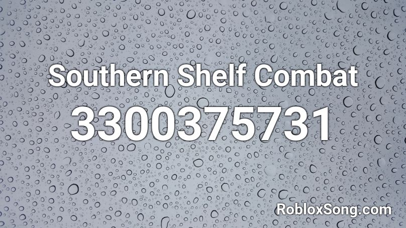 Southern Shelf Combat Roblox ID