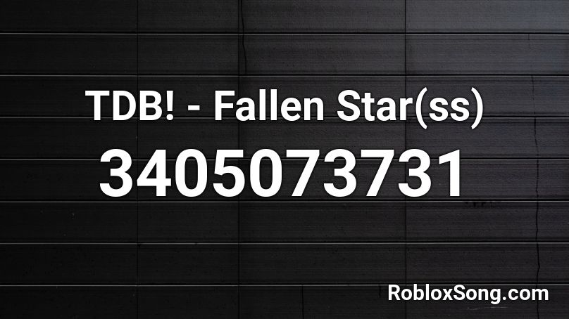 TDB! - Fallen Star(ss) Roblox ID