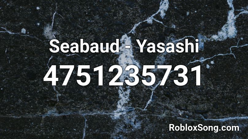 Seabaud - Yasashi Roblox ID