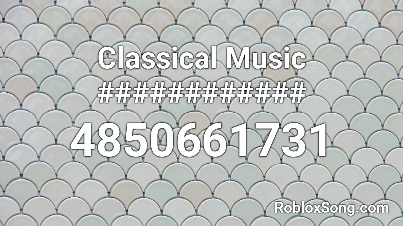 Classical Music ############ Roblox ID