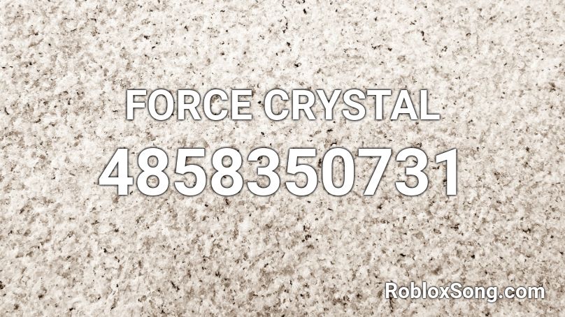 FORCE CRYSTAL Roblox ID
