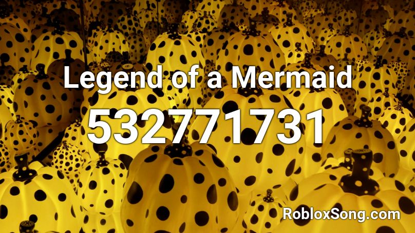 Legend of a Mermaid Roblox ID