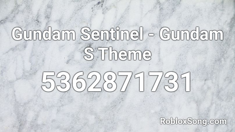 Gundam Sentinel - Gundam S Theme Roblox ID