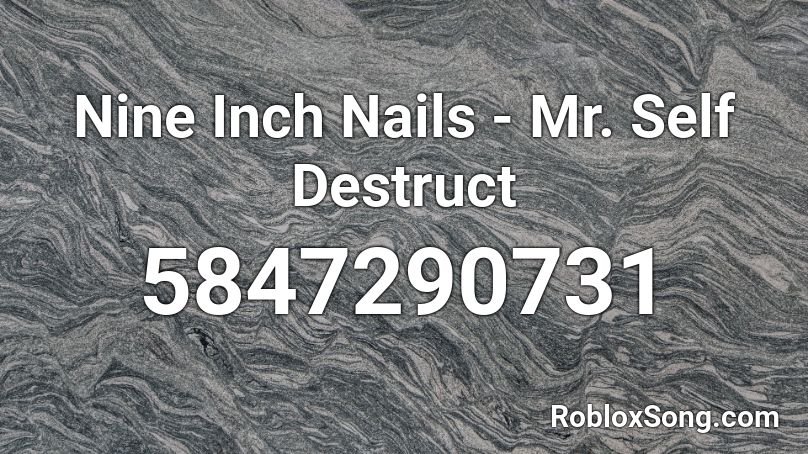 Nine Inch Nails - Mr. Self Destruct Roblox ID - Roblox music codes