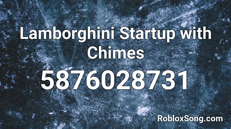 Lamborghini Startup with Chimes Roblox ID