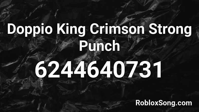 Doppio King Crimson Strong Punch Roblox ID