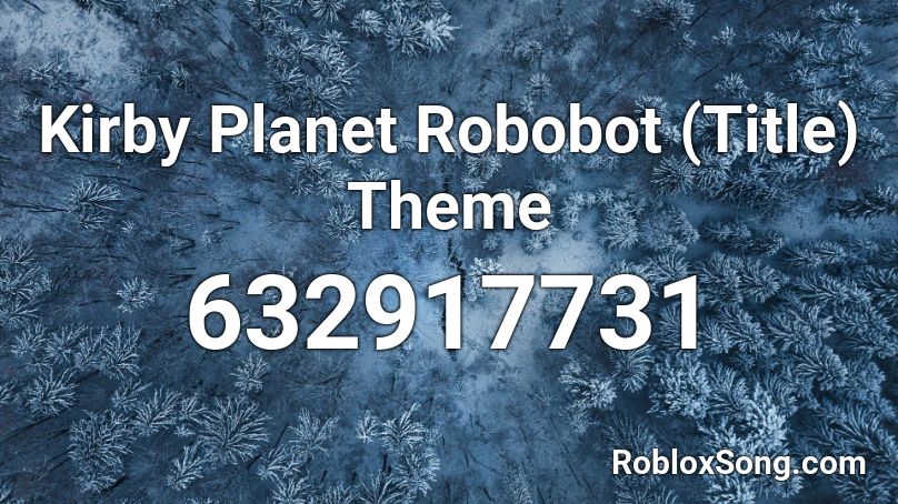 Kirby Planet Robobot (Title) Theme Roblox ID