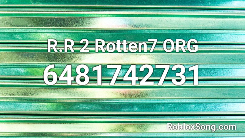 R.R 2 Rotten7 ORG Roblox ID