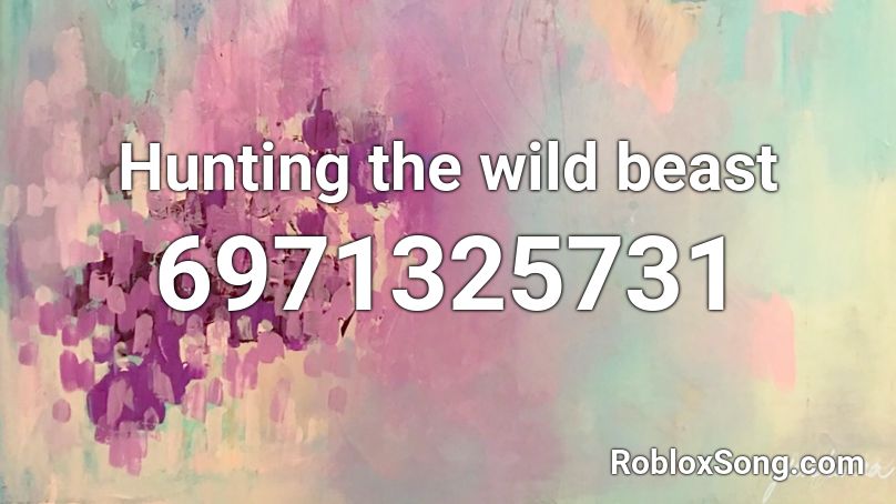 Hunting the wild beast  Roblox ID