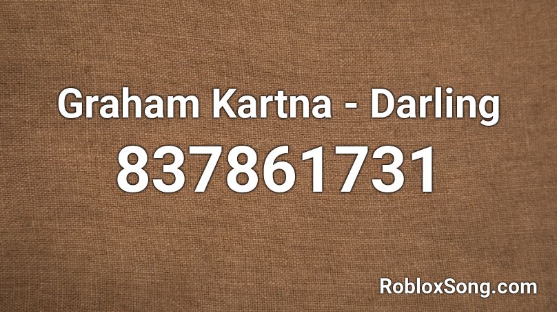 Graham Kartna - Darling Roblox ID