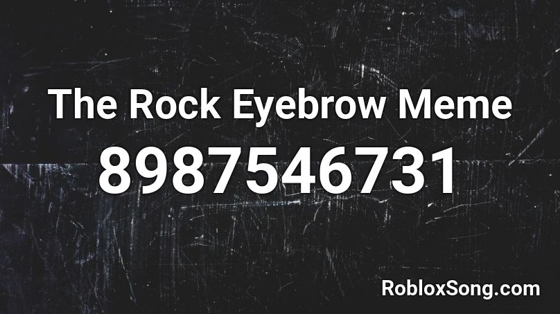 The Rock Eyebrow Meme Roblox ID