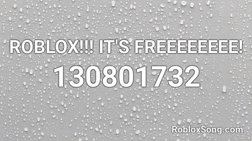 ROBLOX!!! IT'S FREEEEEEEE! Roblox ID