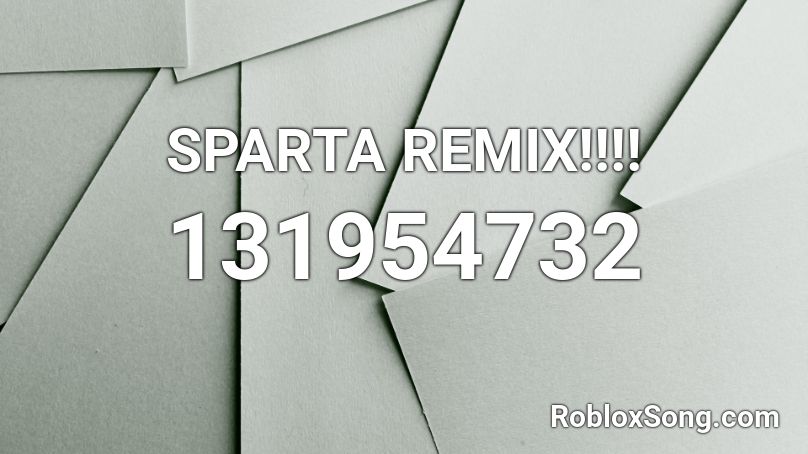 SPARTA REMIX!!!! Roblox ID