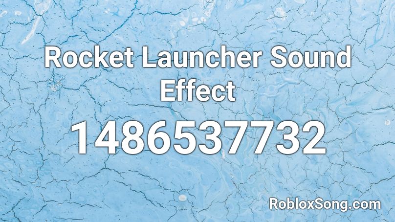 Rocket Launcher Sound Effect Roblox ID