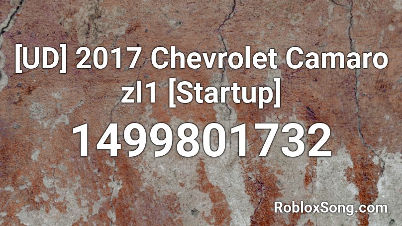 2017 Chevrolet Camaro zl1 [Startup] Roblox ID