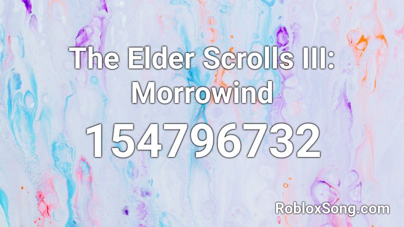 The Elder Scrolls III: Morrowind 🎵 Roblox ID