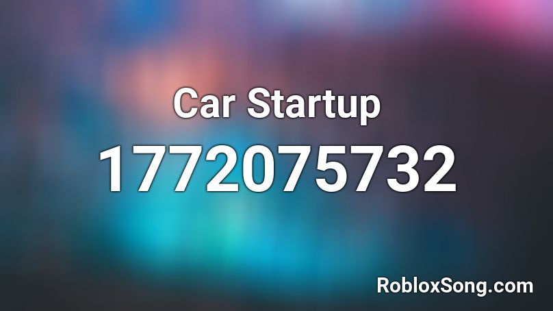 Car Startup  Roblox ID