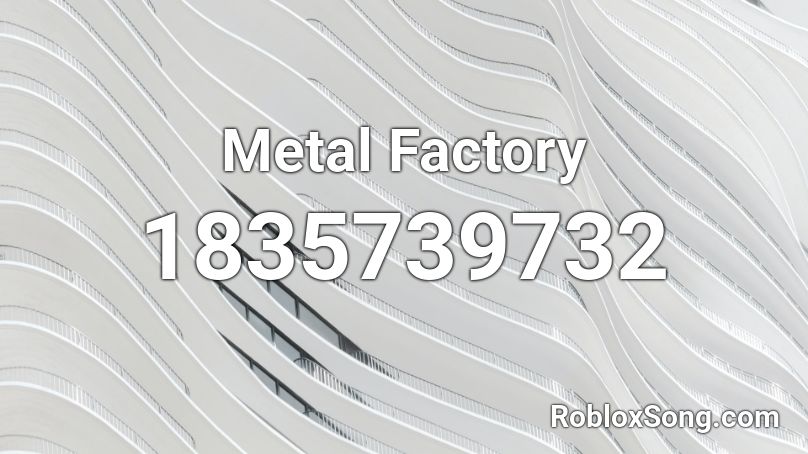 Metal Factory Roblox ID