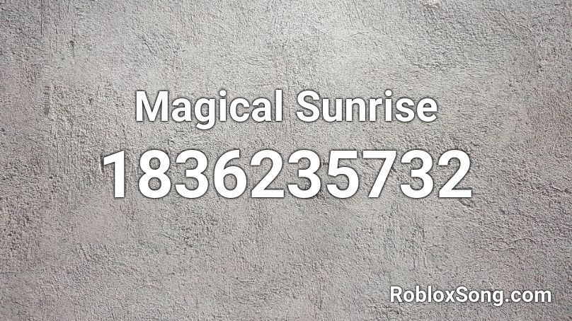 Magical Sunrise Roblox ID