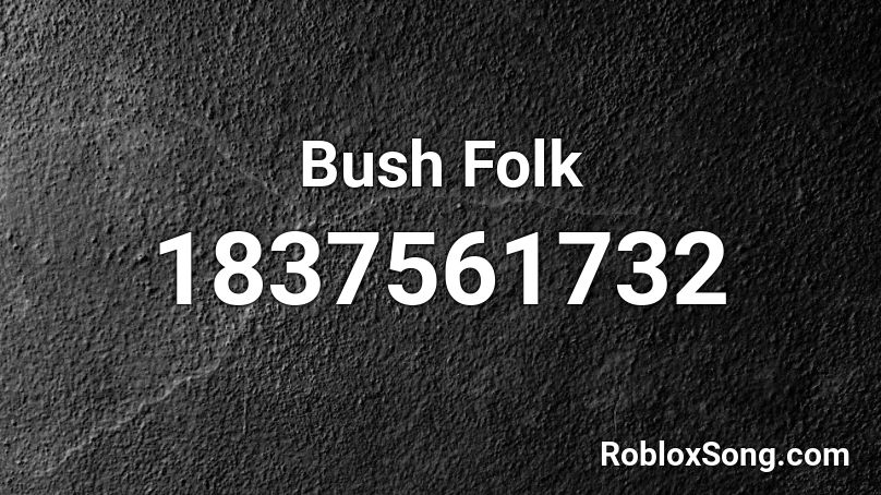 Bush Folk Roblox ID