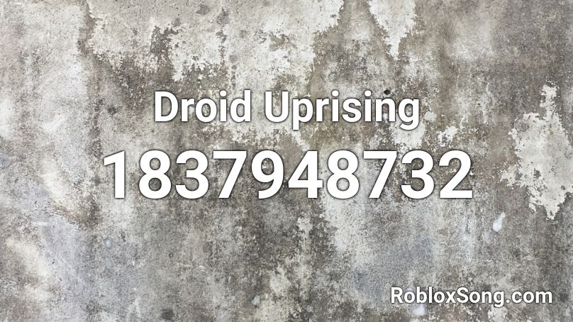 Droid Uprising Roblox ID