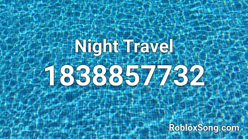 Night Travel Roblox ID