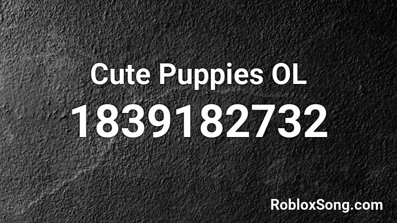 Cute Puppies OL Roblox ID