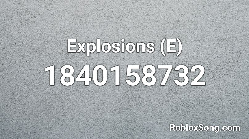 Explosions (E) Roblox ID