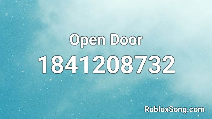 Open Door Roblox Id Roblox Music Codes - open door roblox id