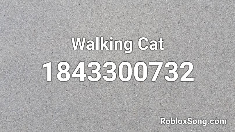 Walking Cat Roblox ID