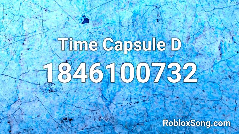 Time Capsule D Roblox ID