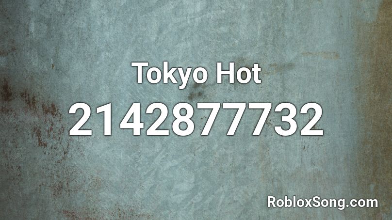 Tokyo Hot Roblox ID